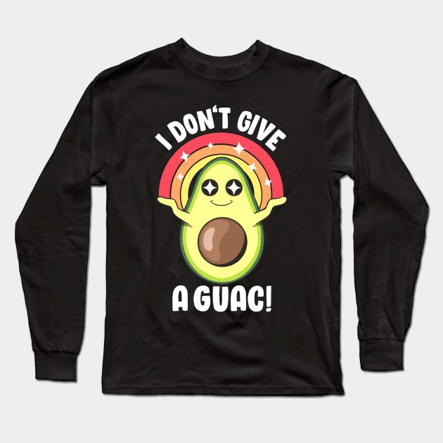 I Don't Give a Guac Cute Love Avocado Guacamole Funny Vegan Long Sleeve T-Shirt by MerchBeastStudio